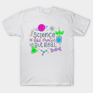 Science Like Magic But Real T-Shirt